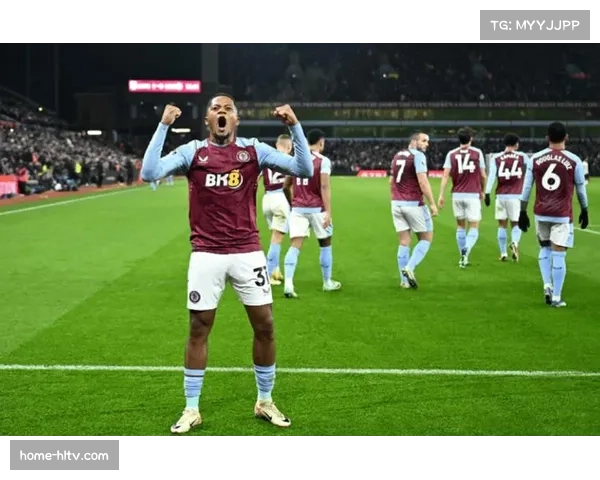 阿斯顿维拉2-0埃弗顿 沃特金斯连续五场进球巩固前三